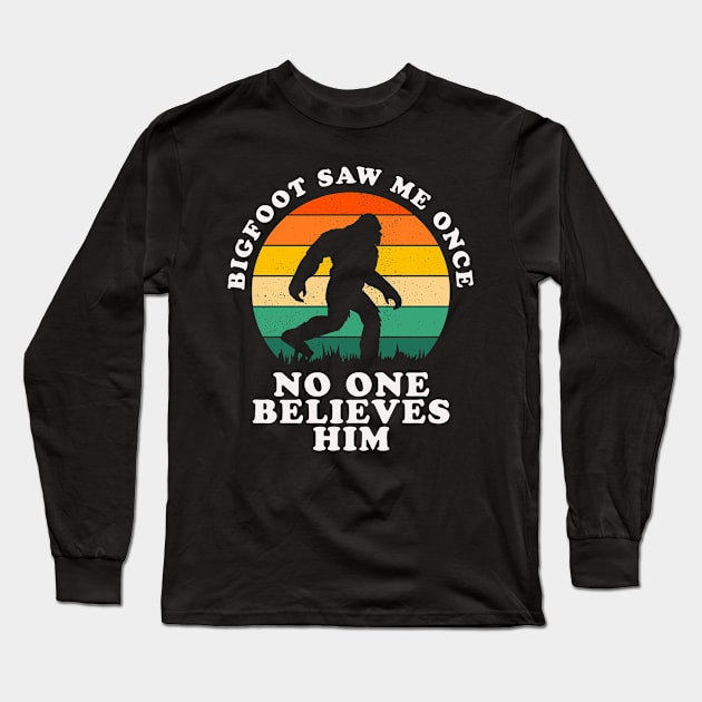 Bigfoot Saw Me Once No One Believes Him Long Sleeve T-Shirt by narekmug